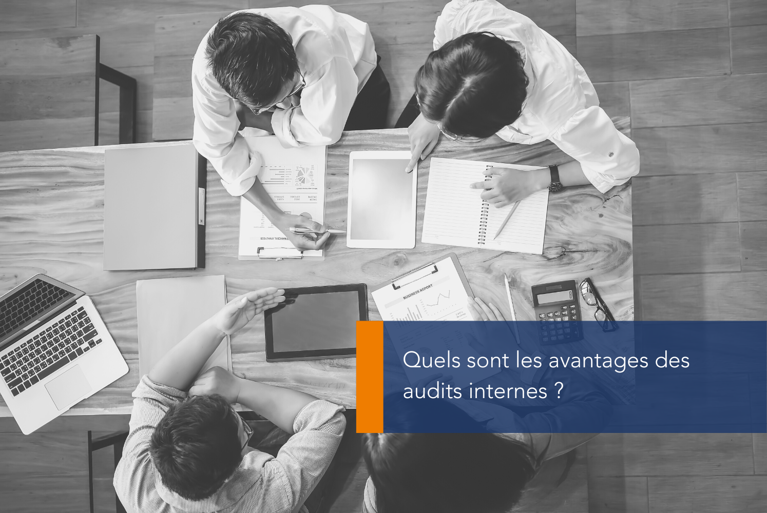 Les avantages de l’audit interne pour votre entreprise
