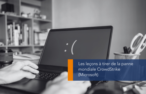 Panne mondiale CrowdStrike (Microsoft) : Ce qu’il faut en retenir