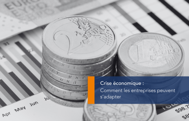 Crise économique : Comment les entreprises peuvent s’adapter