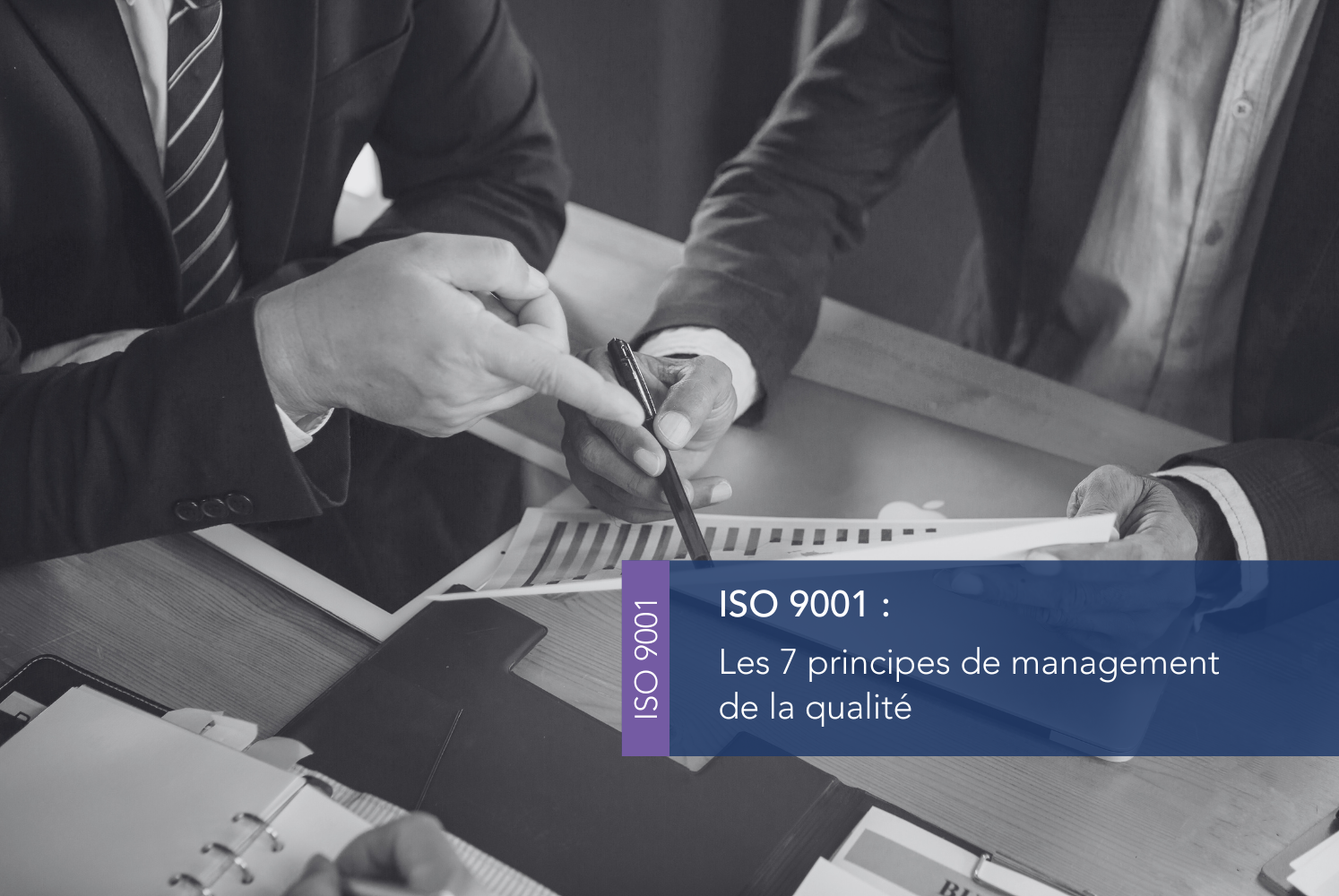 ISO 9001 : Les 7 principes de management de la qualité