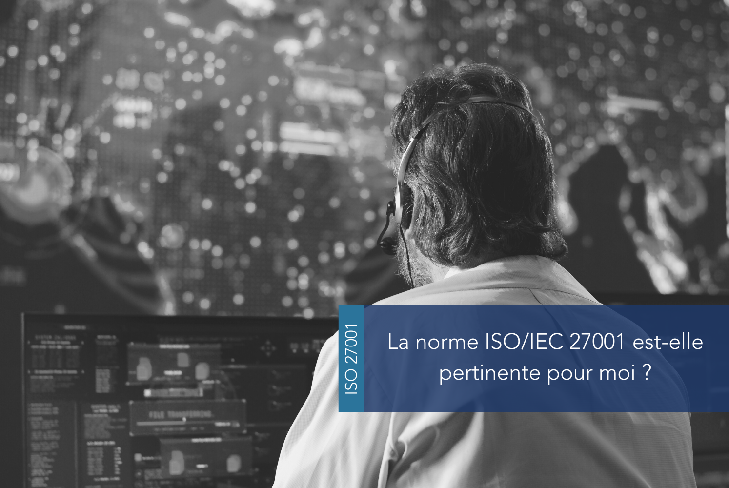 La norme ISO/IEC 27001 est-elle pertinente pour mon entreprise ?